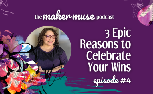 The Maker Muse Podcast episode 4